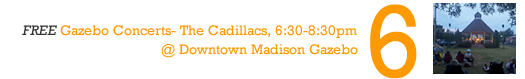June Don't Miss Events: Madison Gazebo Concerts- The Cadillacs