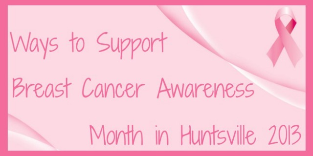 ways to support breast cancer awareness month 2013 in huntsville