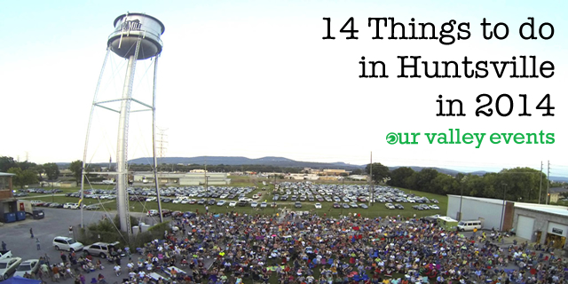 14 things to do in Huntsville in 2014