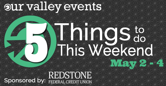5 Things to do This Weekend May 2-4
