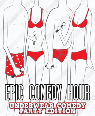 Epic Comedy Hour: Underwear Party Edition