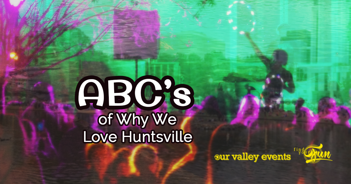 ABCs of Why We Love Huntsville