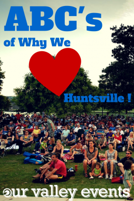 ABC's of Why We Love Huntsville from Our Valley Events
