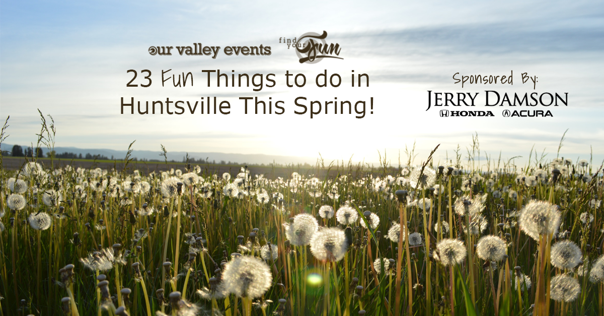 Things to do in Huntsville This Spring