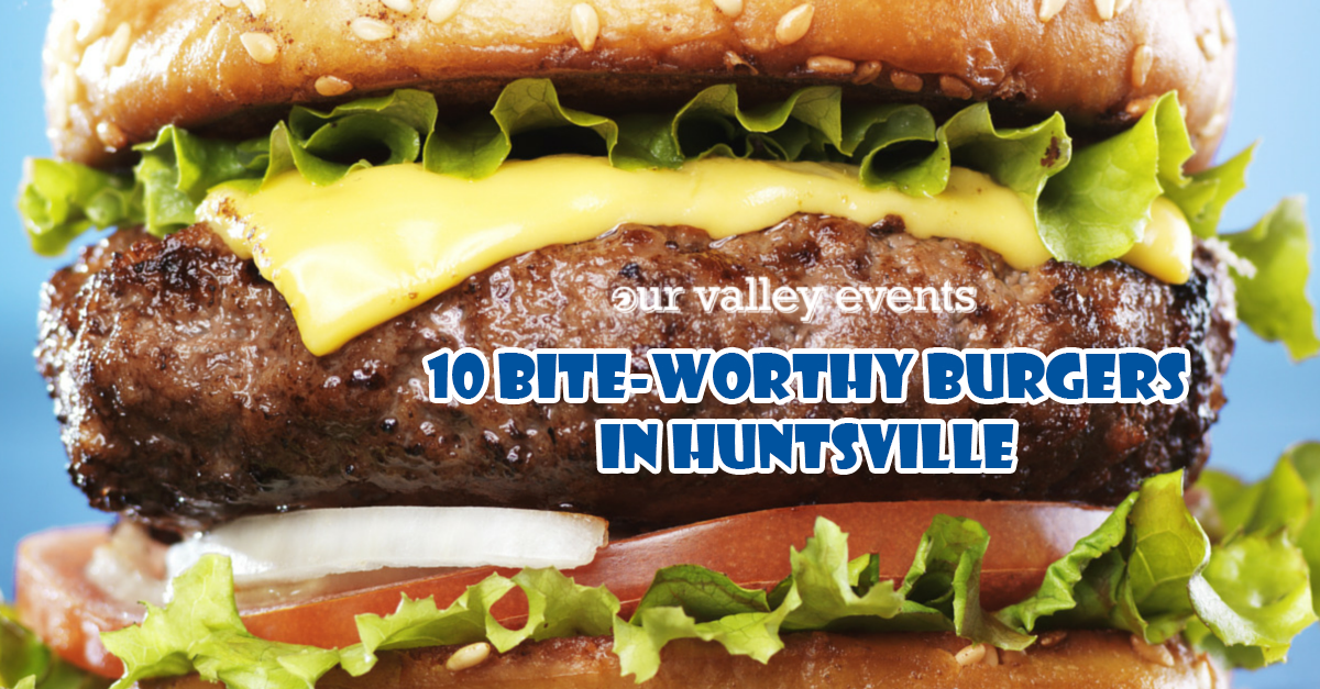 Bite-worthy Burgers  in Huntsville