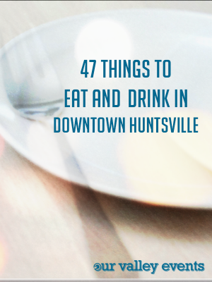 47 Things to Eat & Drink in Downtown Huntsville pinnable
