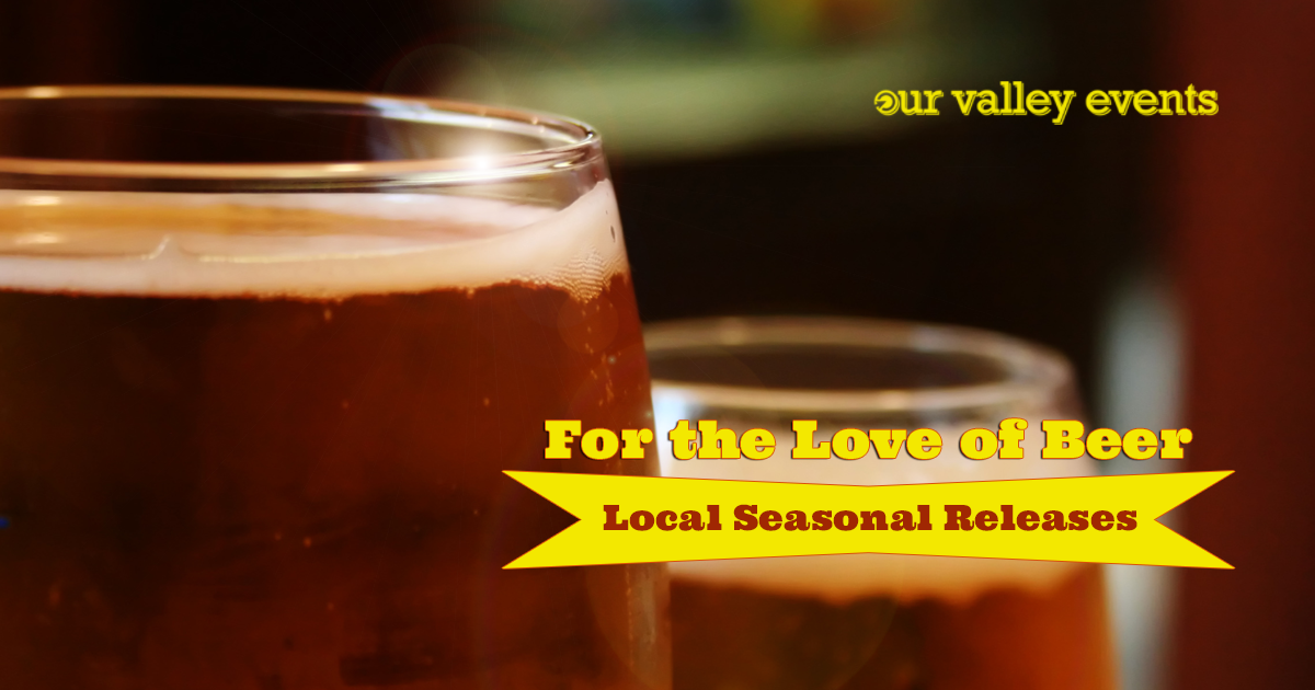 For the Love of Beer Local Seasonal Releases