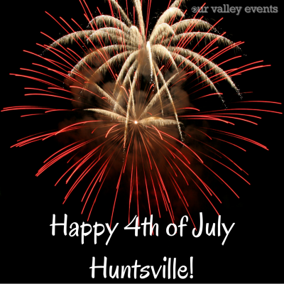 Happy 4th of July Huntsville