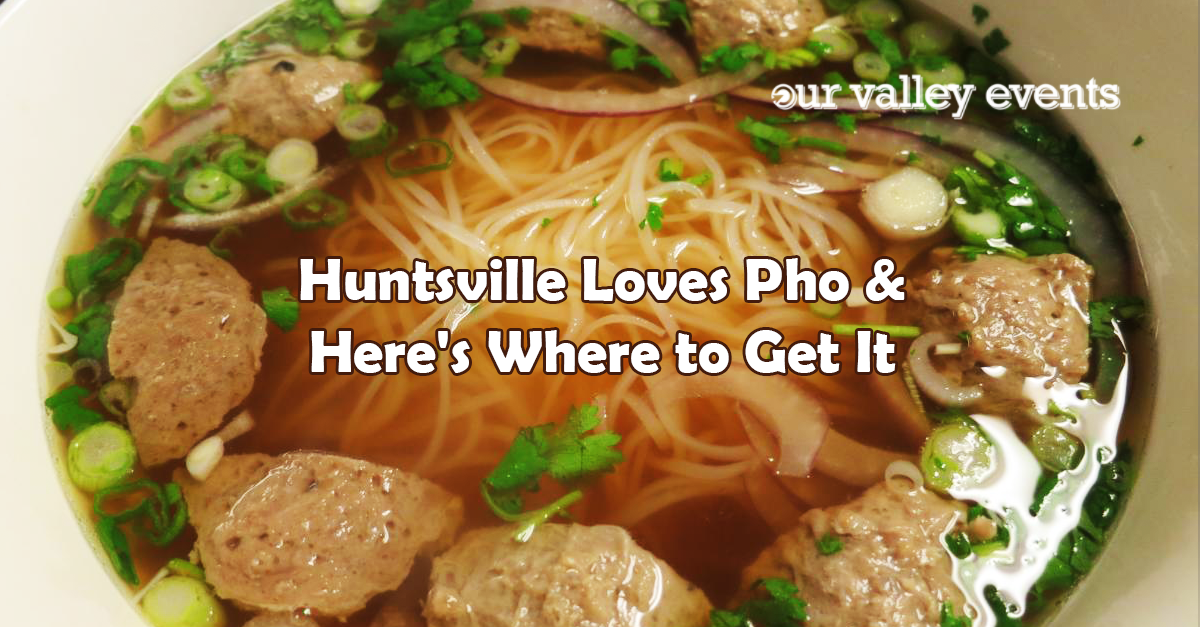 Huntsville Loves Pho and Here's Where to Get It