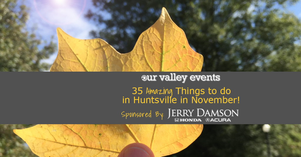 35 Things You Can Not Miss This November in Huntsville