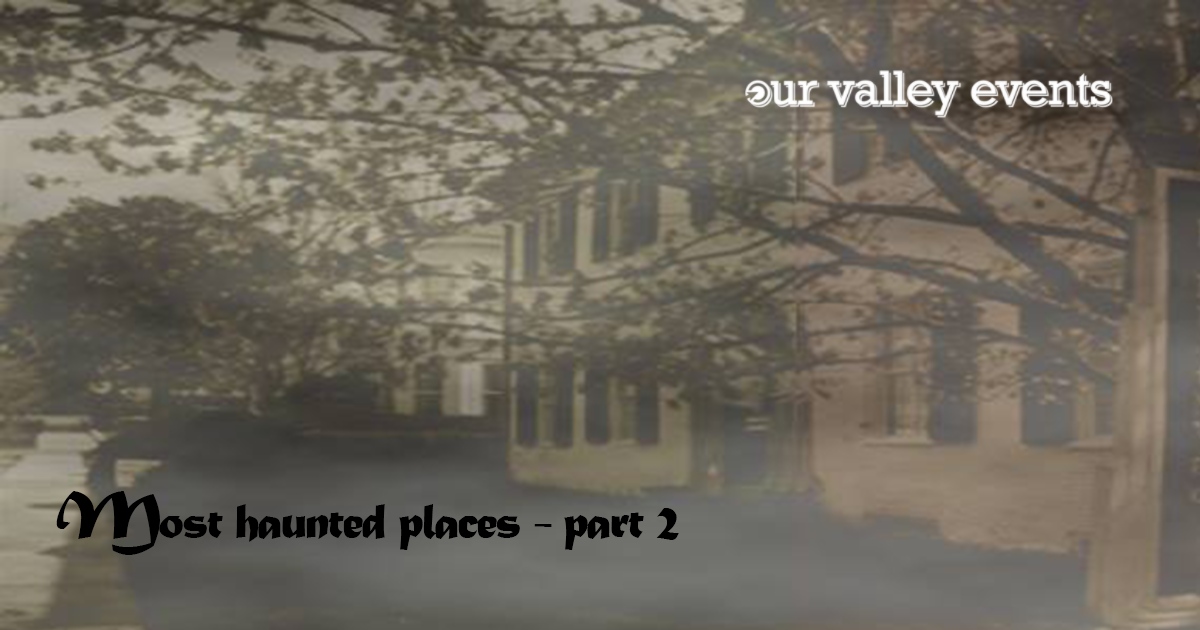 Most Haunted Places - Part 2