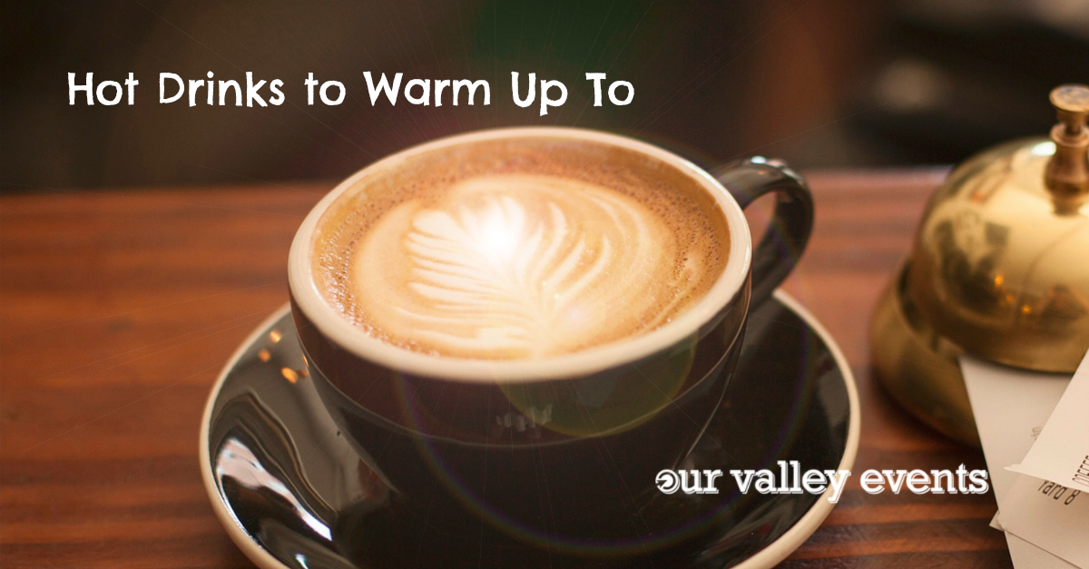 Hot Drinks to Warm Up To