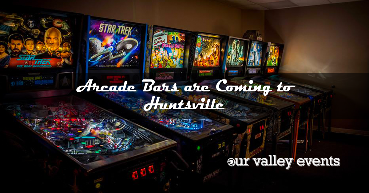 Arcade Bars are Coming to Huntsville