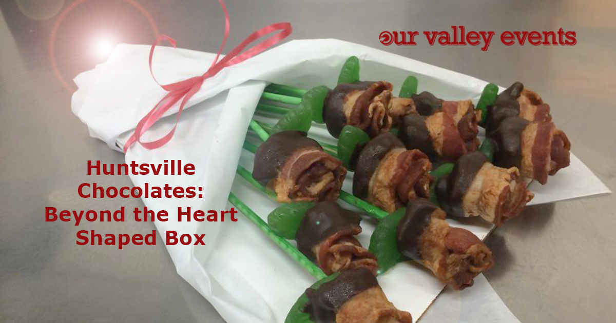 Huntsville Chocolates Beyond the Heart Shaped Box