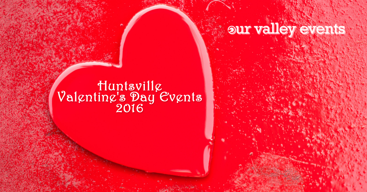 Huntsville Valentine's Day Events 2016