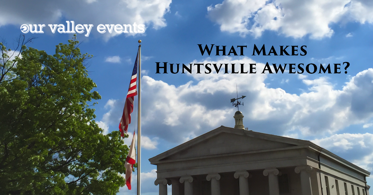 What Makes Huntsville Awesome