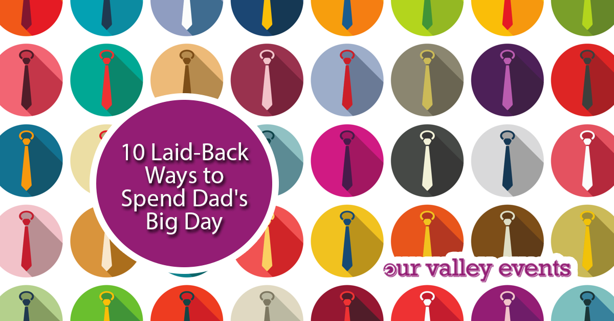 10 Laid-Back Ways to Spend Dad's Big Day