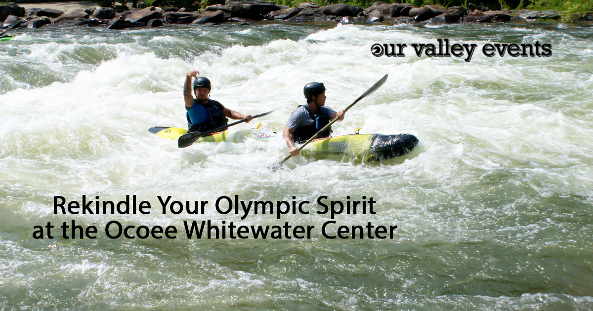 Ocoee Whitewater Center- Rekindle Your Olympic Spirit