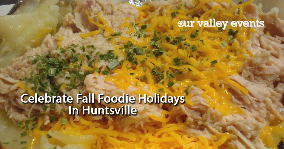 Celebrate Fall Foodie Holidays In Huntsville