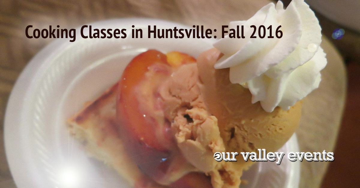 Cooking Classes in Huntsville: Fall 2016