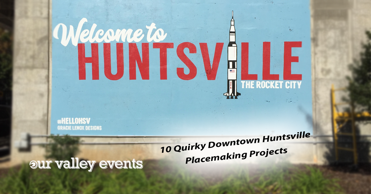 10 Quirky Downtown Huntsville Placemaking Projects