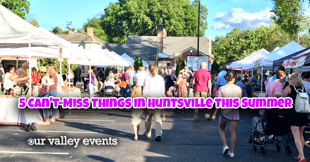 5 Can't-Miss Things in Huntsville This Summer