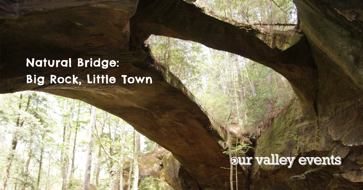 Natural Bridge: Big Rock, Little Town