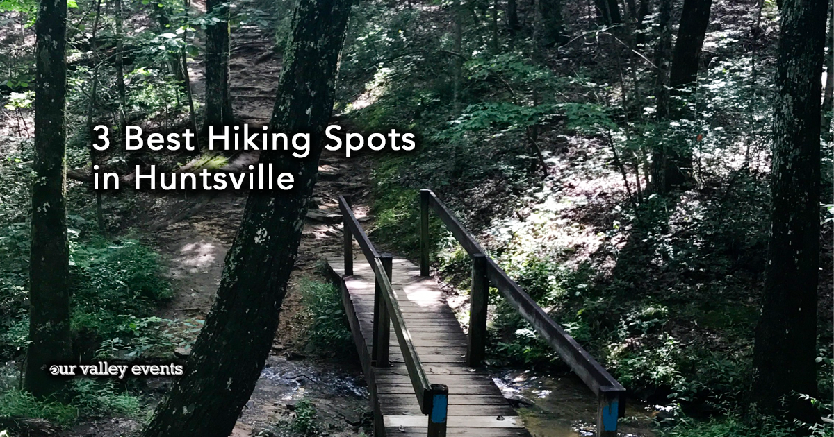 3 Best Hiking Spots in Huntsville