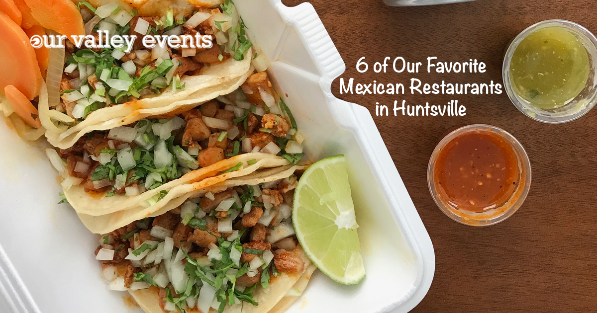 6 of Our Favorite Mexican Restaurants in Huntsville