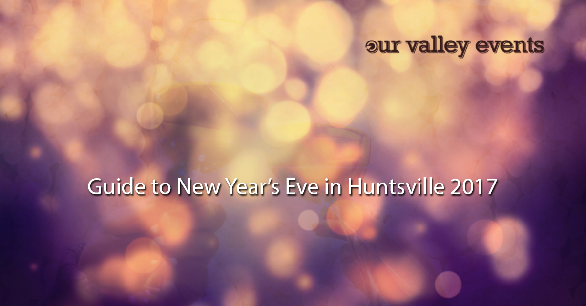 Huntsville New Year's Eve Guide 2017
