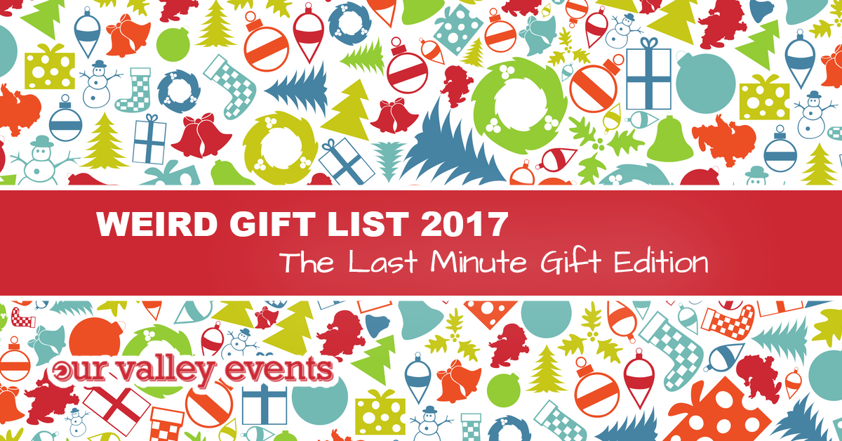 Annual Weird Christmas Gifts 2017 - The Last Minute Gift Edition