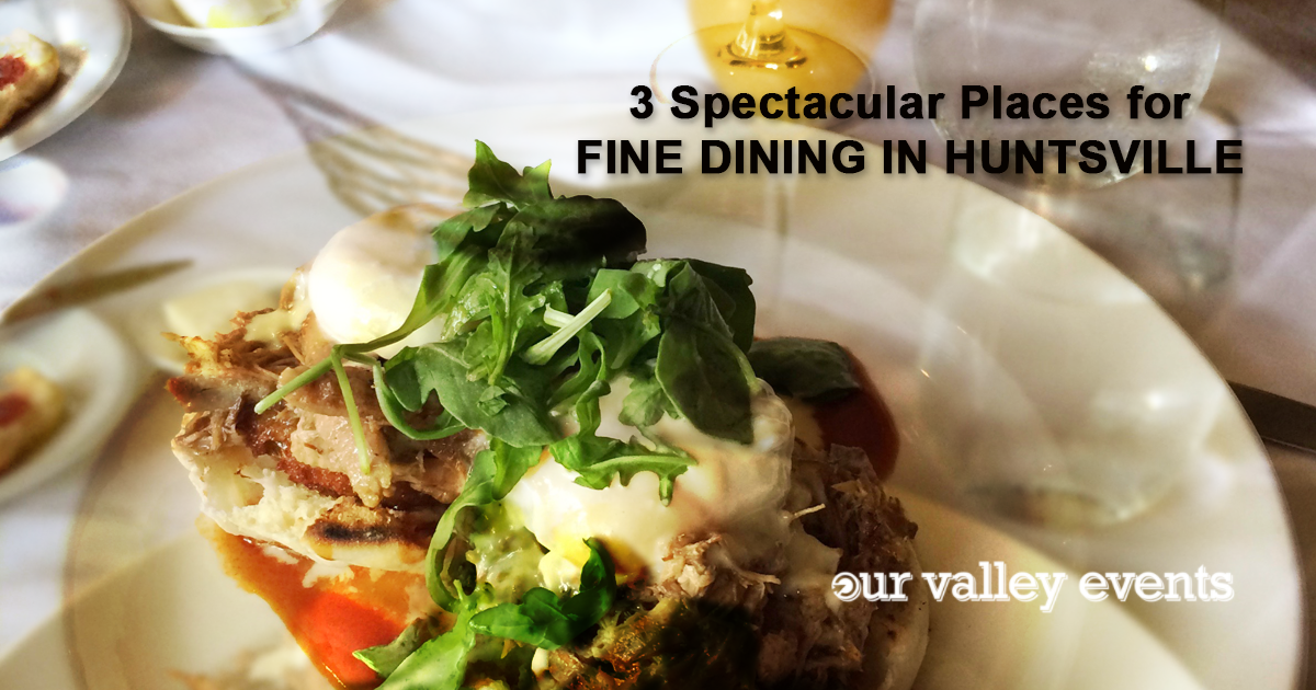 3 Spectacular Places for Fine Dining in Huntsville