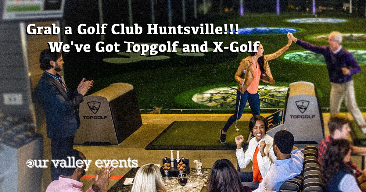 Grab a Golf Club Huntsville We've Got Topgolf and X-Golf