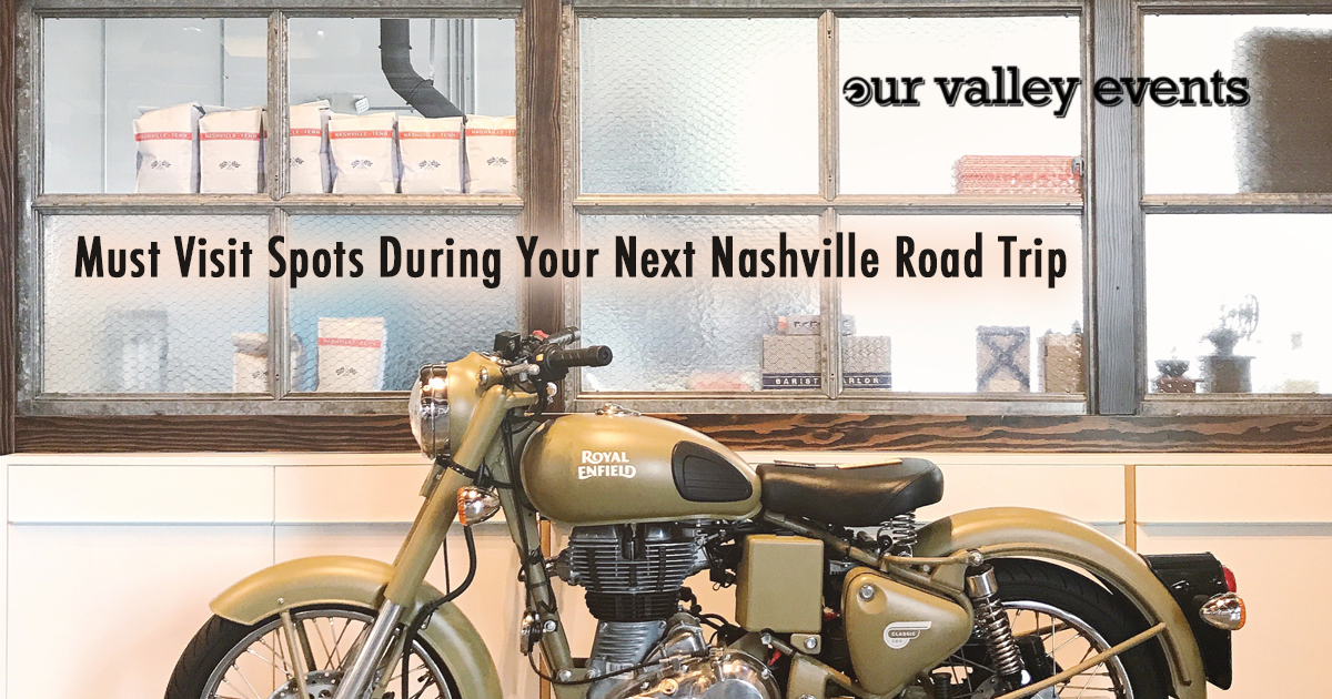Must Visit Spots During Your Next Nashville Road Trip