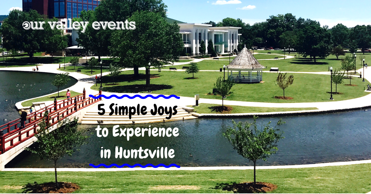 5 Simple Joys to Experience in Huntsville