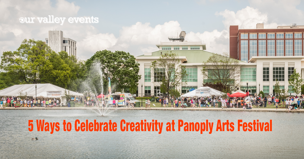 5 Ways to Celebrate Creativity at Panoply Arts Festival