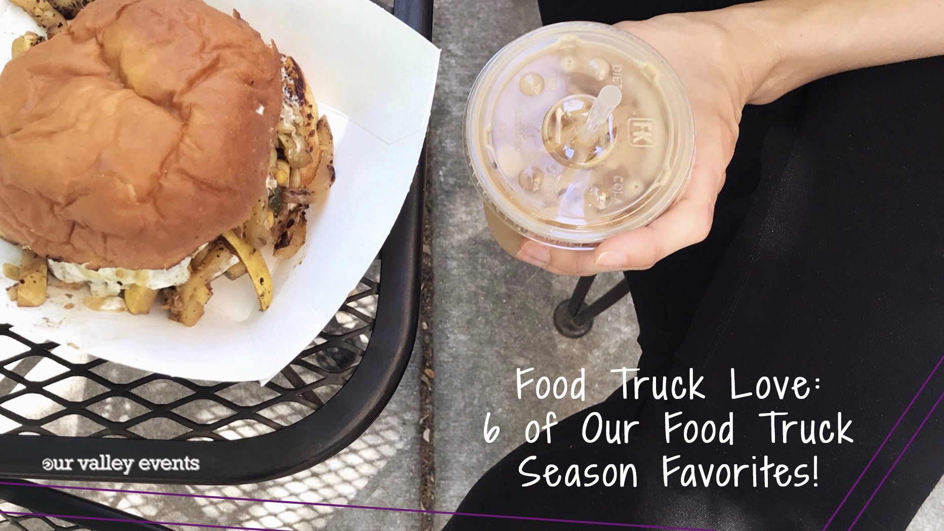 Food Truck Love: 6 of Our Food Truck Season Favorites!