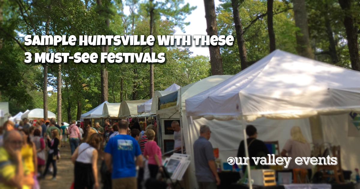Sample Huntsville With These 3 Must-See Festivals