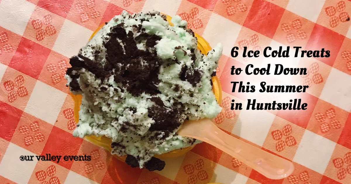 6 Ice Cold Treats to Cool Down This Summer in Huntsville