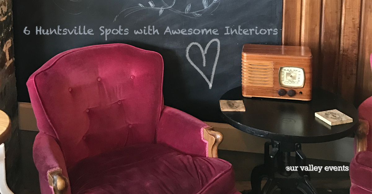 6 Huntsville Spots with Awesome Interiors