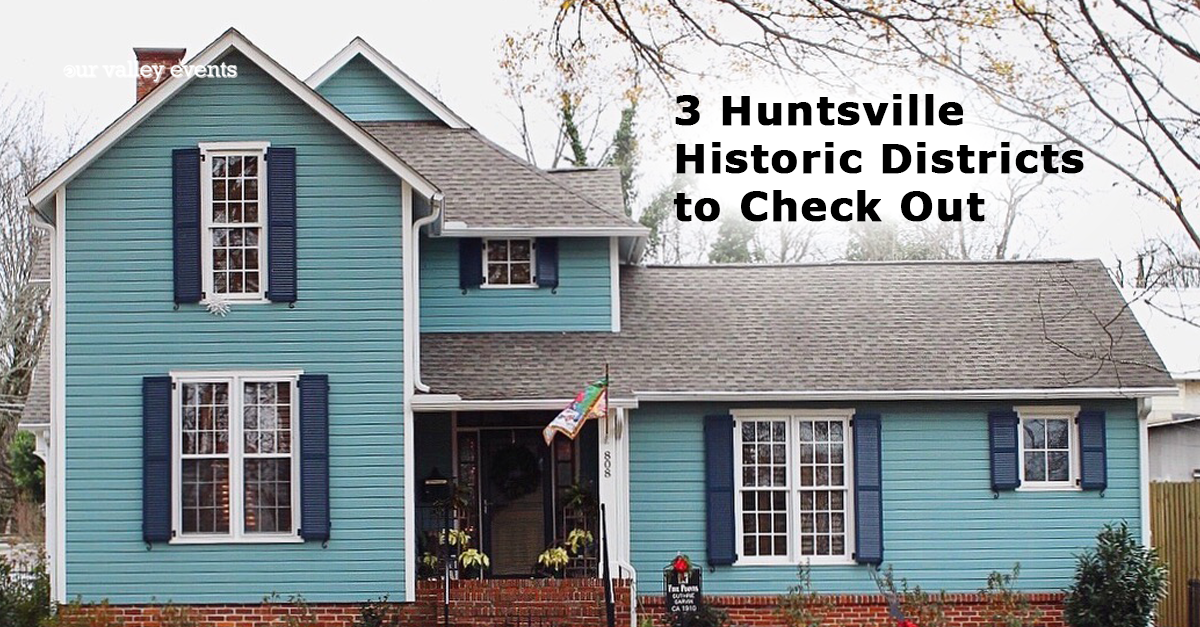 3 Huntsville Historic Districts to Check Out