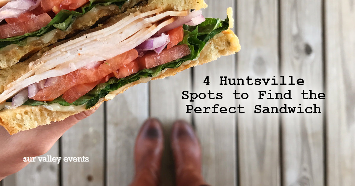 4 Huntsville Spots to Find the Perfect Sandwich