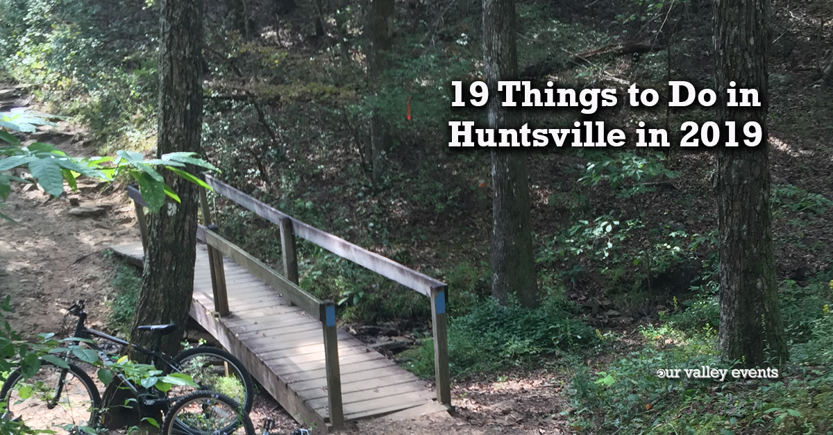 19 Things to do in 2019 in Huntsville