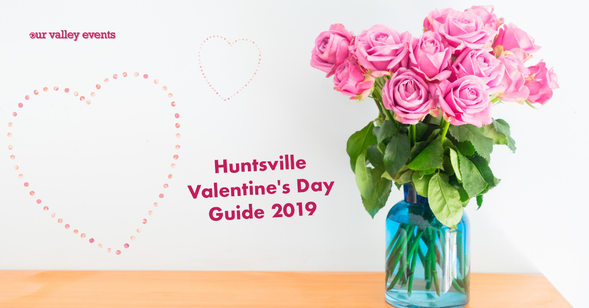 Huntsville Valentine's Day Guide 2019