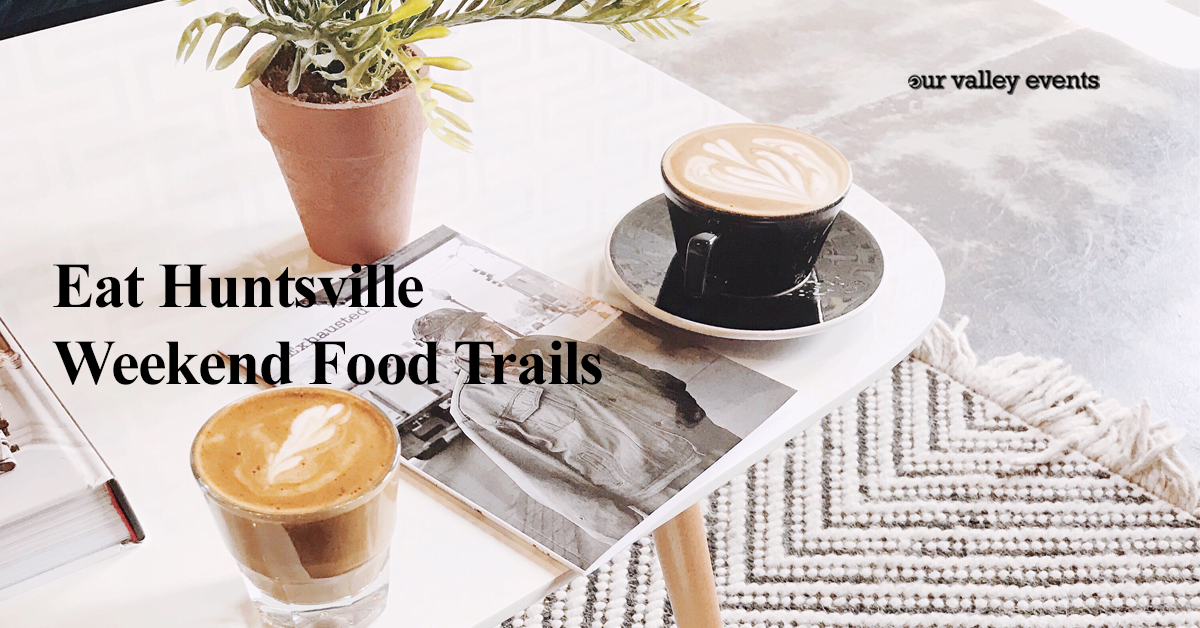 Eat Huntsville Weekend Food Trails