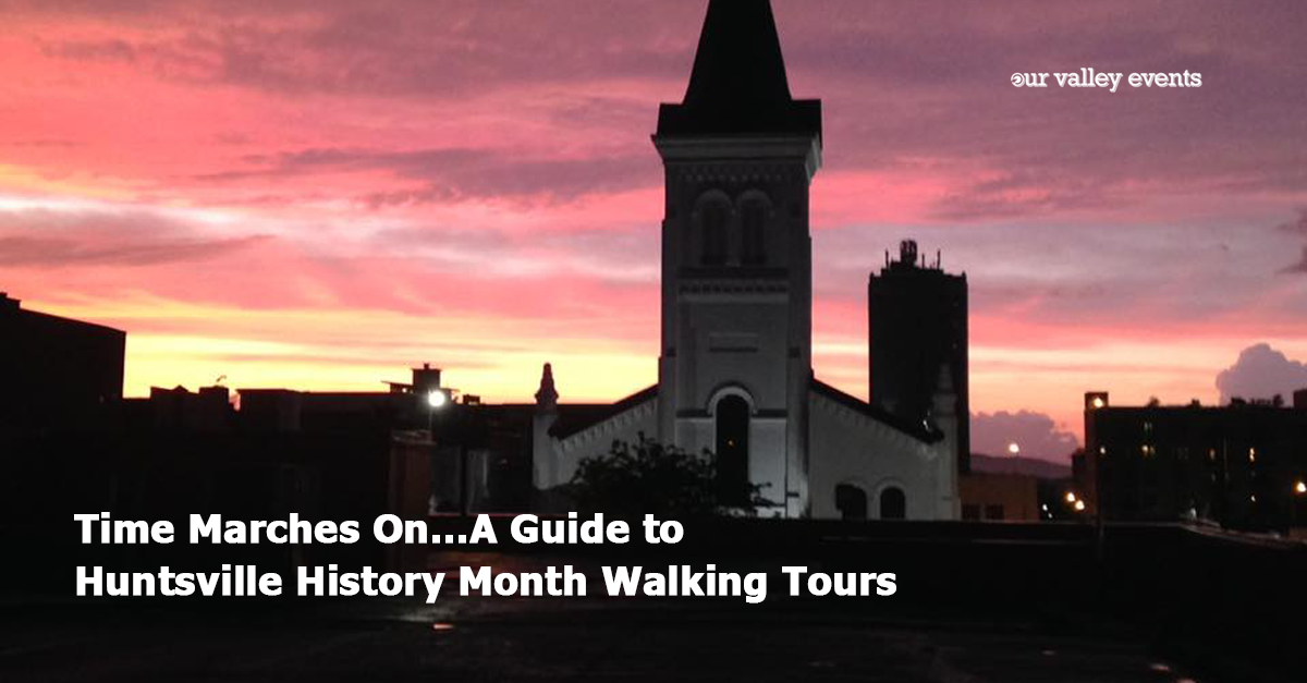 A Guide to Huntsville History Month Walking Tours