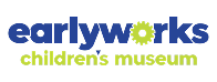 EarlyWorks Children’s Museum